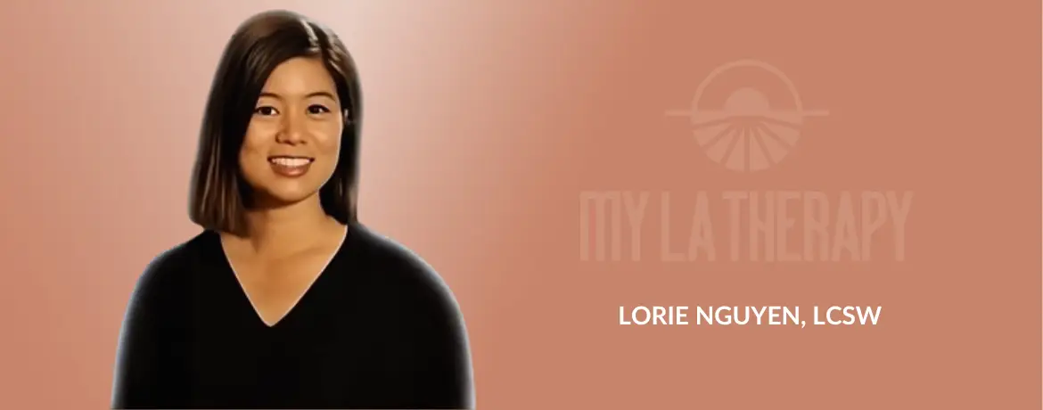 LORIE NGUYEN, LCSW​
